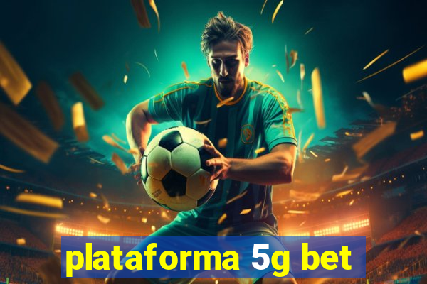 plataforma 5g bet