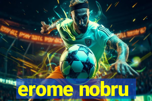 erome nobru