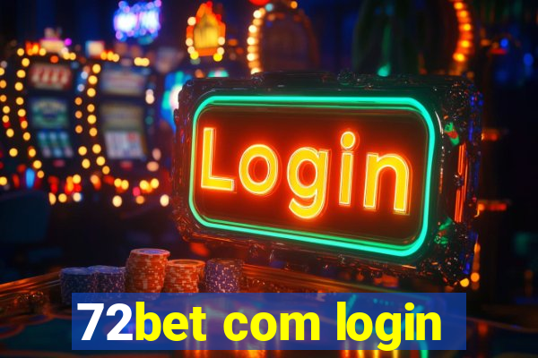 72bet com login