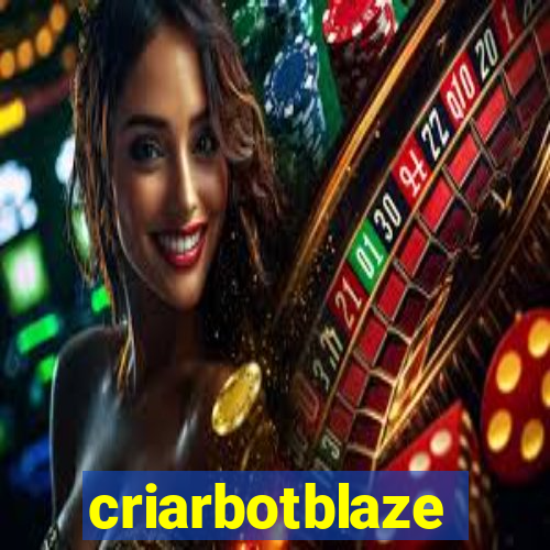 criarbotblaze