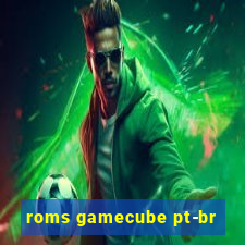 roms gamecube pt-br