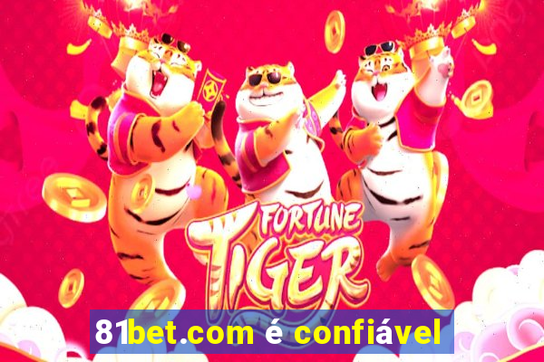 81bet.com é confiável