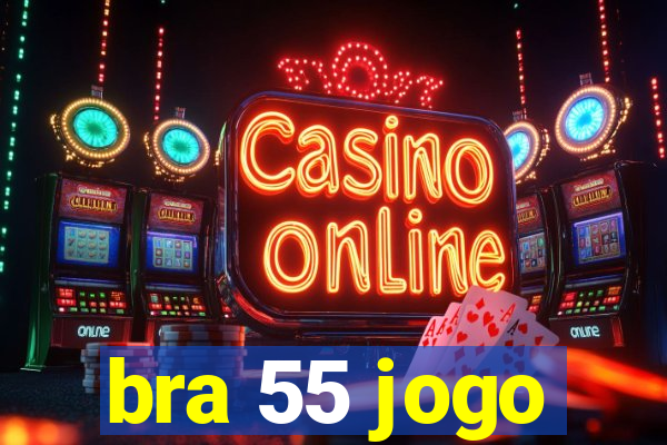 bra 55 jogo