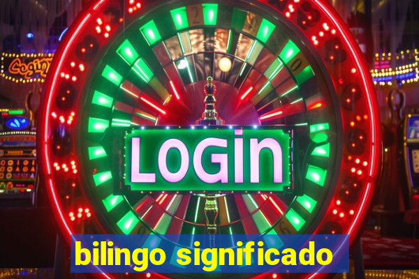 bilingo significado