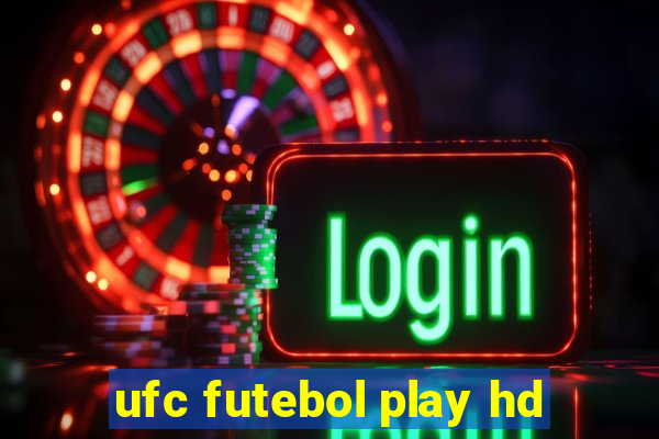 ufc futebol play hd