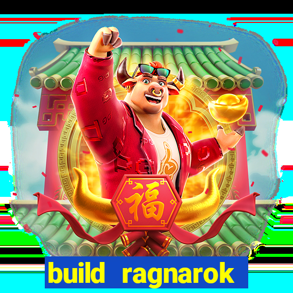 build ragnarok history reborn 1x