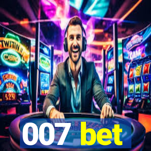 007 bet