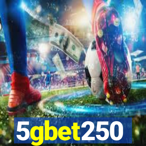 5gbet250