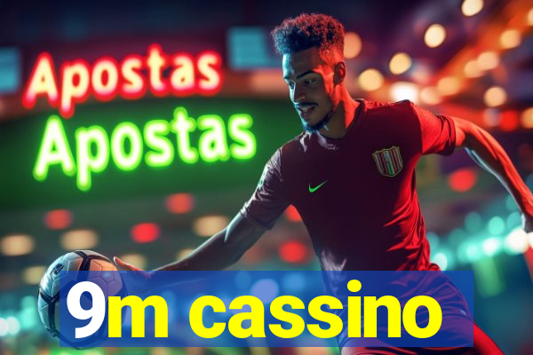 9m cassino