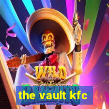 the vault kfc