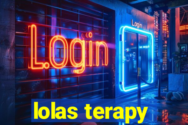 lolas terapy