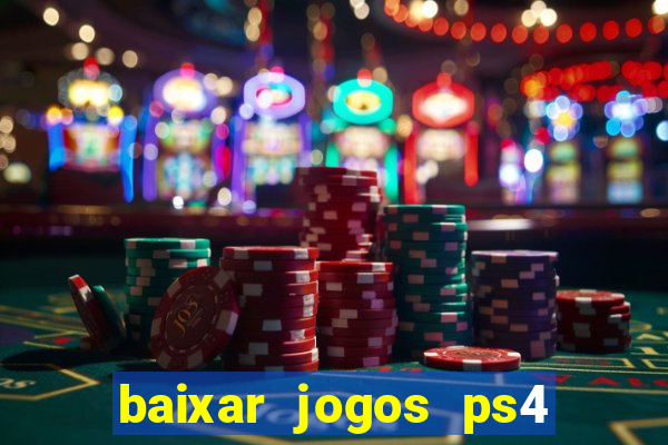 baixar jogos ps4 desbloqueado pkg