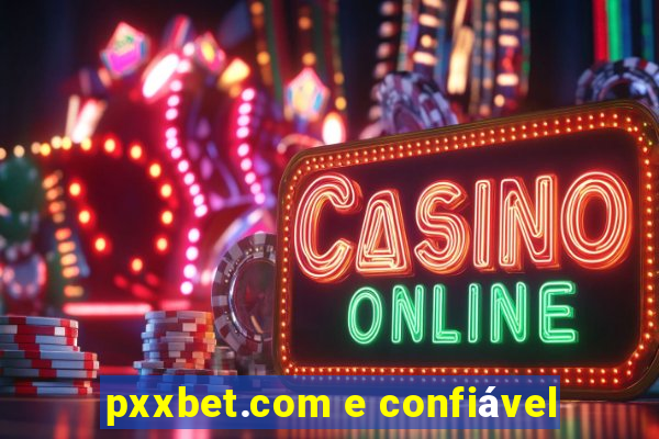 pxxbet.com e confiável