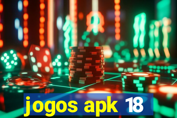 jogos apk 18