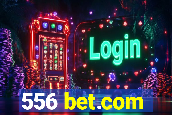 556 bet.com