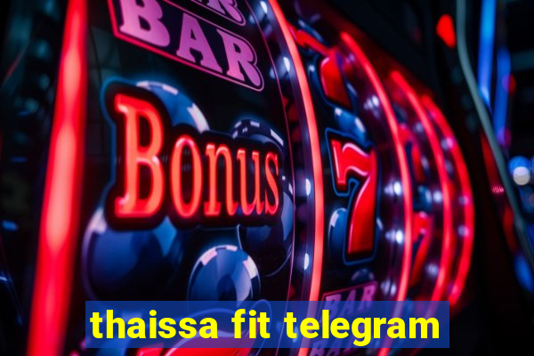 thaissa fit telegram