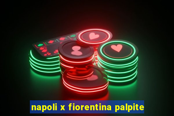 napoli x fiorentina palpite