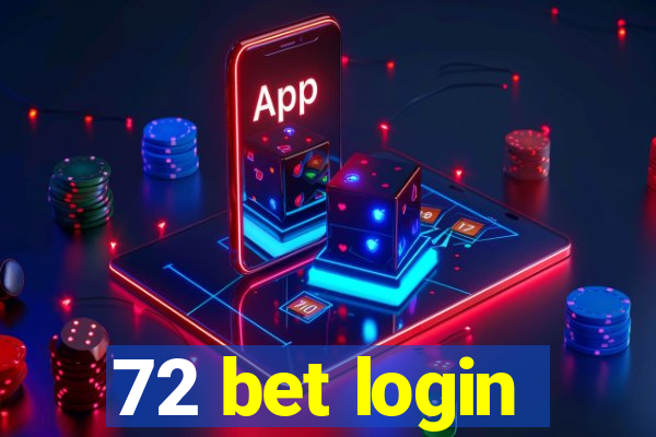 72 bet login