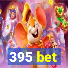 395 bet