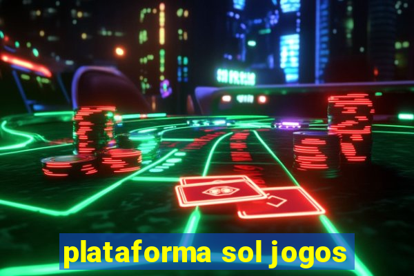 plataforma sol jogos