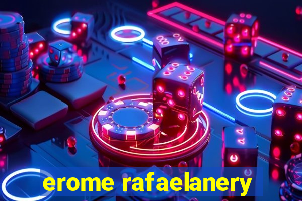 erome rafaelanery