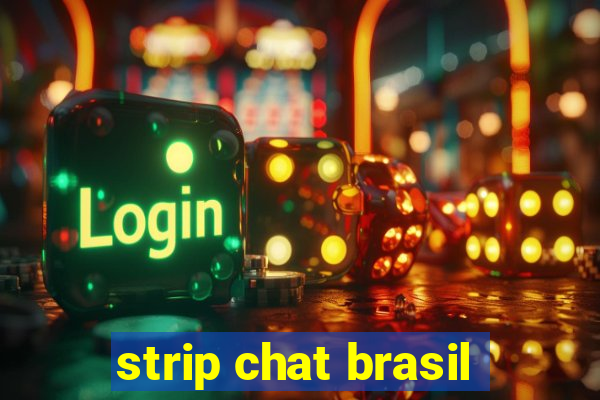 strip chat brasil