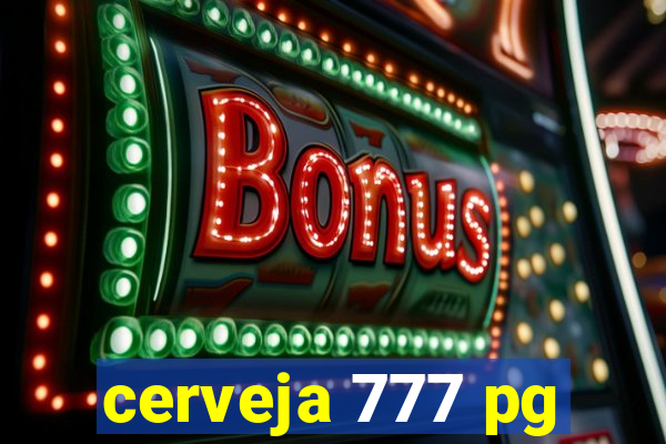 cerveja 777 pg