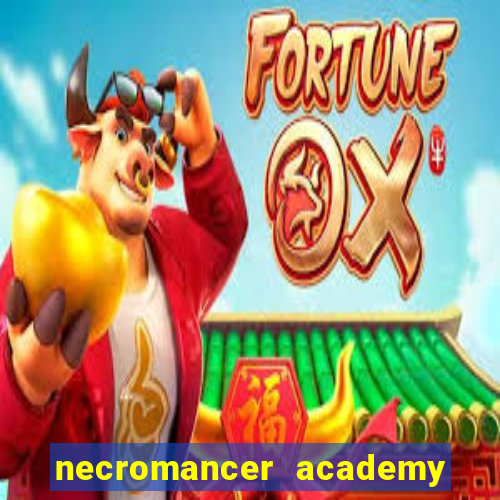 necromancer academy and the genius summoner 50