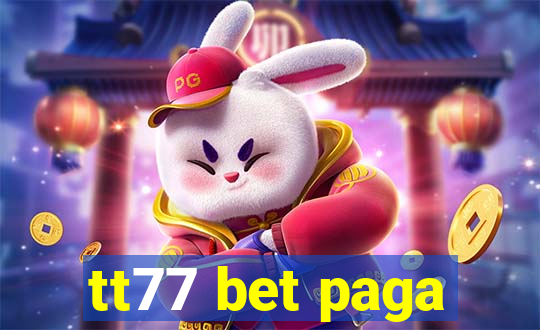 tt77 bet paga