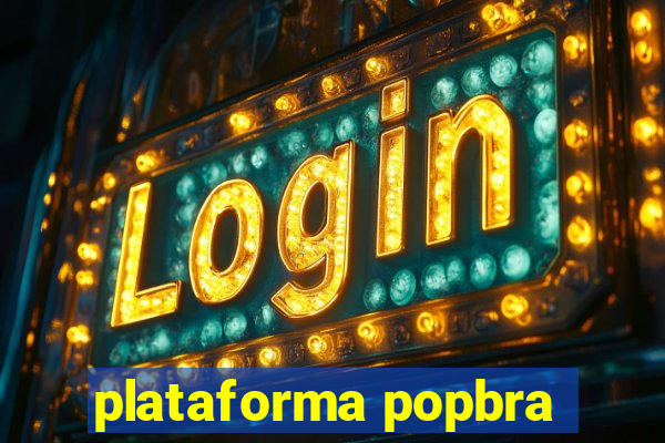 plataforma popbra