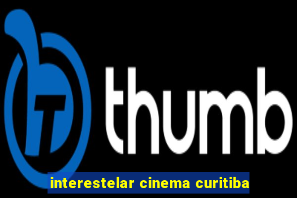 interestelar cinema curitiba