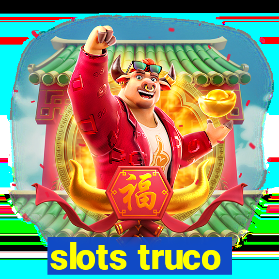 slots truco