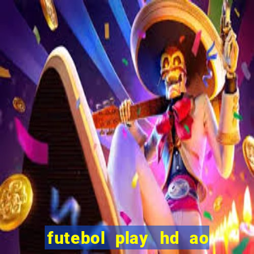 futebol play hd ao vivo agora