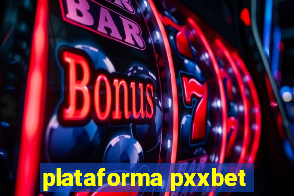 plataforma pxxbet