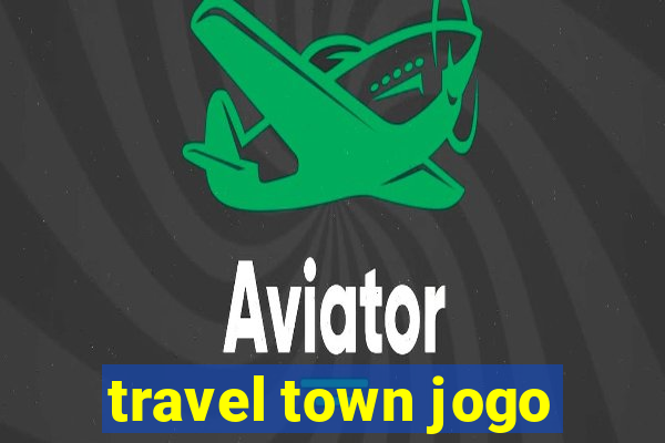 travel town jogo