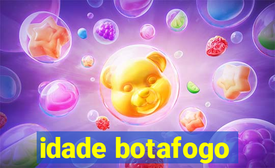 idade botafogo