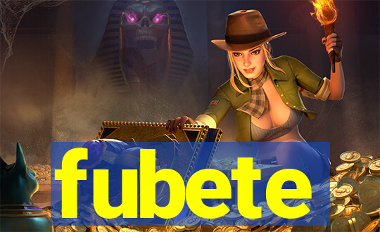 fubete