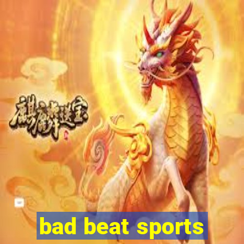 bad beat sports