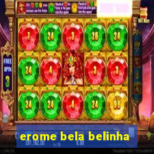 erome bela belinha