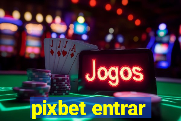 pixbet entrar