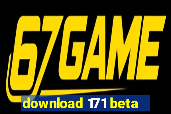 download 171 beta