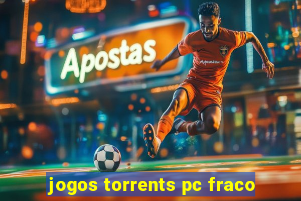 jogos torrents pc fraco