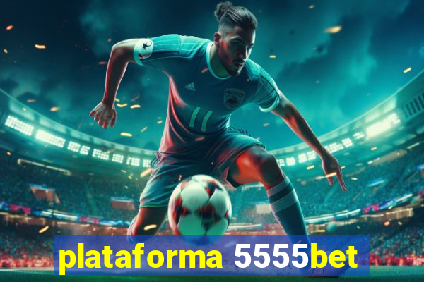 plataforma 5555bet