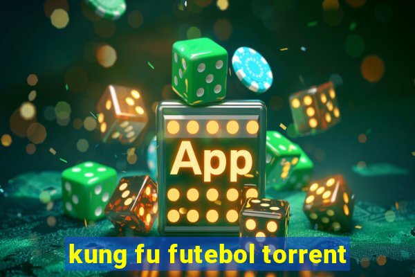 kung fu futebol torrent