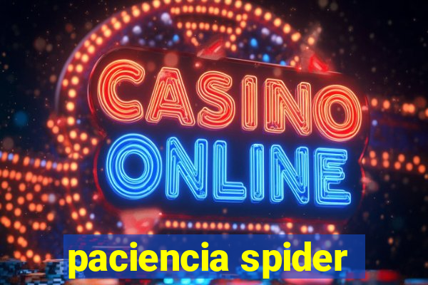 paciencia spider