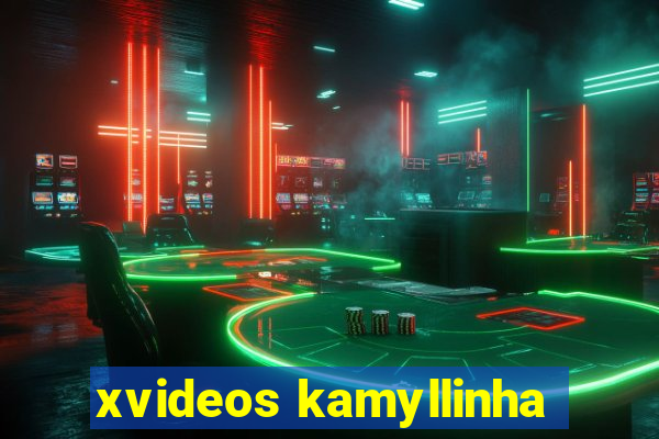 xvideos kamyllinha