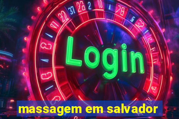 massagem em salvador