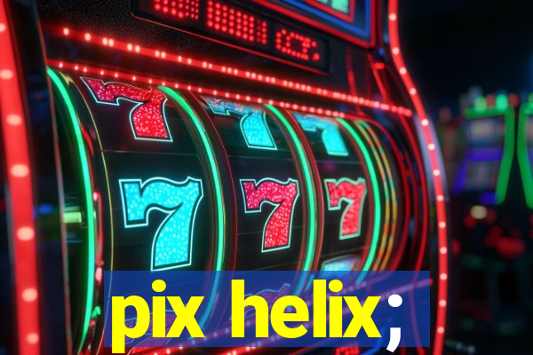 pix helix;