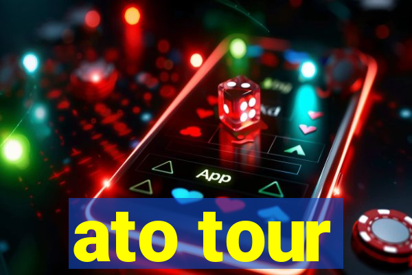 ato tour