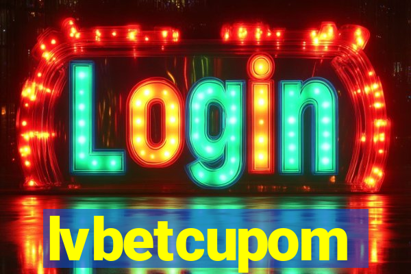 lvbetcupom